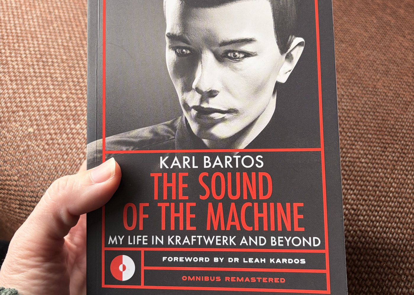 The Omnibus Remastered edition of Karl Bartos's The Sound of the Machine, foreword by Leah Kardos